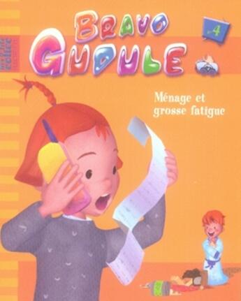 Couverture du livre « Bravo Gudule t.4 ; ménage et grosse fatigue » de Fanny Joly et Roser Capdevila aux éditions Le Livre De Poche Jeunesse