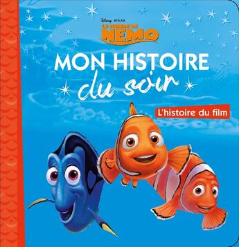 Couverture du livre « Mon histoire du soir : l'histoire du film, le monde de Némo » de Disney aux éditions Disney Hachette