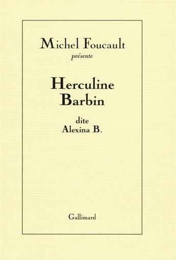 Couverture du livre « Herculine Barbin, dite Alexina B. » de Michel Foucault aux éditions Gallimard