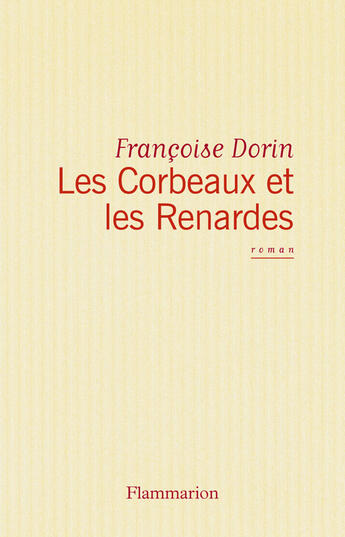 Couverture du livre « Les corbeaux et les renardes » de Francoise Dorin aux éditions Flammarion