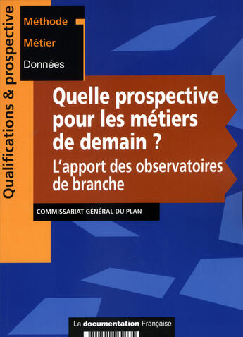 Couverture du livre « Quelle prospective pour les metiers de demain ? » de  aux éditions Documentation Francaise