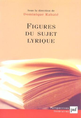 Couverture du livre « Figures du sujet lyrique » de Dominique Rabate aux éditions Puf