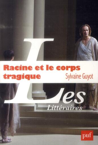 Couverture du livre « Racine et le corps tragique » de Sylvaine Guyot aux éditions Puf