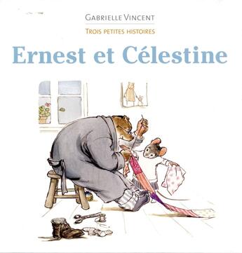 Couverture du livre « Ernest et Célestine : la fanfare, la tasse cassée, le patchwork » de Gabrielle Vincent aux éditions Casterman