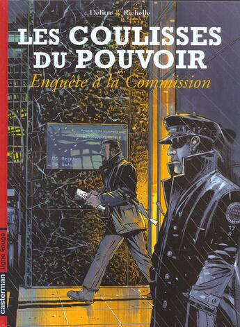 Couverture du livre « Les coulisses du pouvoir - t05 - enquete a la commission » de Richelle/Delitte aux éditions Casterman