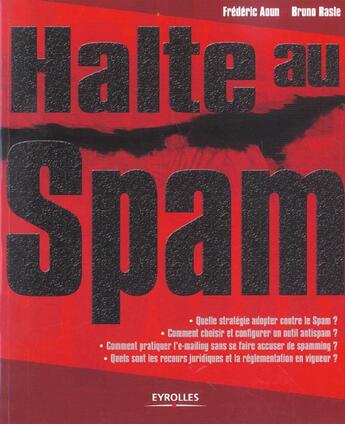 Couverture du livre « Halte Au Spam » de Frederic Aoun et Bruno Rasle aux éditions Eyrolles