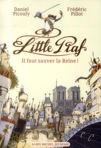 Couverture du livre « Little Piaf ; il faut sauver la reine » de Daniel Picouly et Frederic Pillot aux éditions Albin Michel