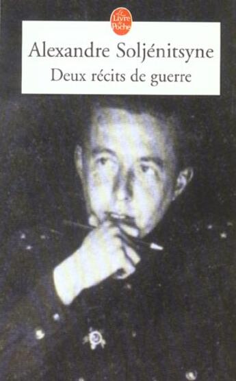 Couverture du livre « Deux réits de guerre » de Alexandre Soljenitsyne aux éditions Le Livre De Poche