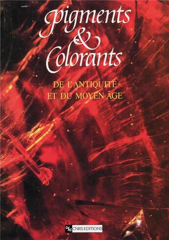 Couverture du livre « Pigments et colorants de l'antiquite et du moyen age » de  aux éditions Cnrs