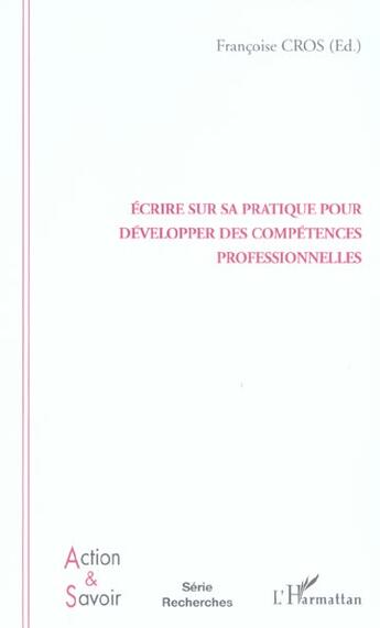 Couverture du livre « Ecrire sur sa pratique pour developper des competences professionnelles » de Françoise Cros aux éditions L'harmattan