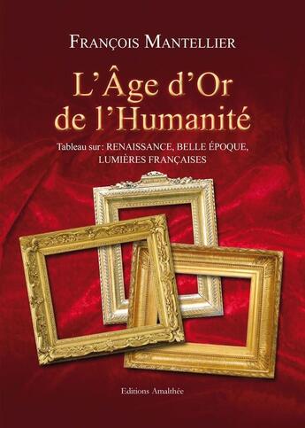 Couverture du livre « L'Age D'Or De L'Humanite » de Mantellier aux éditions Amalthee