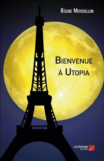 Couverture du livre « Bienvenue à Utopia » de Regine Mevouillon aux éditions Editions Du Net