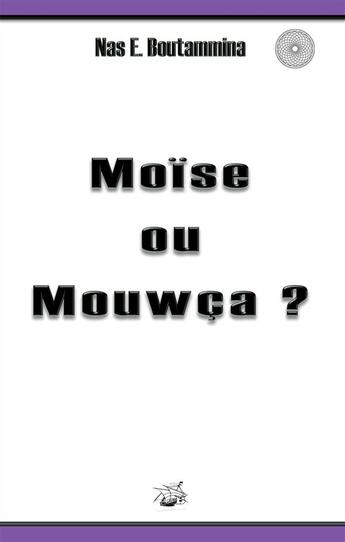 Couverture du livre « Moïse ou Mouwca » de Nasr Eddine Boutammina aux éditions Books On Demand