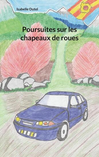 Couverture du livre « Poursuites sur les chapeaux de roues » de Isabelle Dutel aux éditions Books On Demand