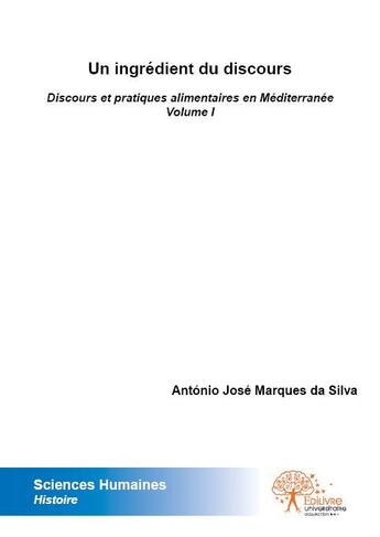 Couverture du livre « Un ingrédient du discours » de Antonio Jose Marques Da Silva aux éditions Edilivre