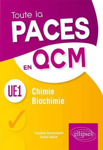 Couverture du livre « Chimie-biochimie ; UE1 toute la PACES en QCM » de David Guerin et Faustine Desclomenil aux éditions Ellipses