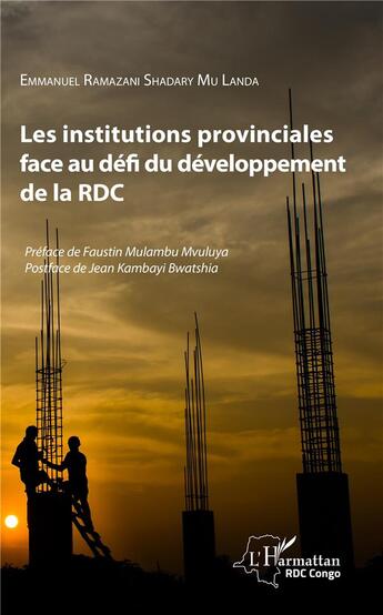 Couverture du livre « Les institutions provinciales face au défi du développement de la RDC » de Ramazani Shadary Mu aux éditions L'harmattan