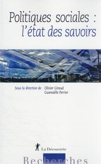 Couverture du livre « Politiques sociales : l'état des savoirs » de Olivier Giraud et Gwenaelle Perrier aux éditions La Decouverte