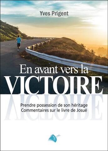 Couverture du livre « En avant vers la victoire » de Yves Pringent aux éditions Viens Et Vois