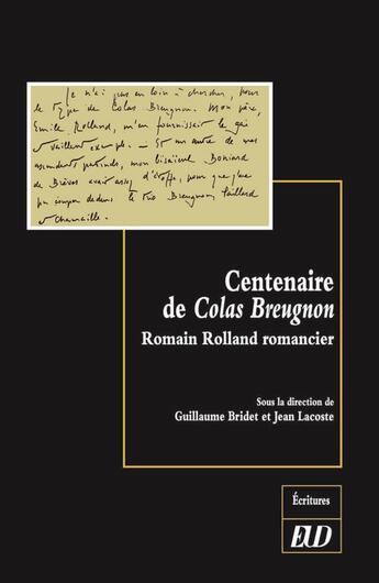 Couverture du livre « Centenaire de Colas Breugnon : Romain Rolland romancier » de Guillaume Bridet et Jean Lacoste aux éditions Pu De Dijon