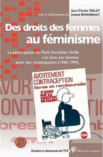 Couverture du livre « Des droits des femmes au féminisme : la participation du parti socialiste unifié à la lutte des femmes » de Josette Boisgibault et Jean-Claude Gillet aux éditions Croquant