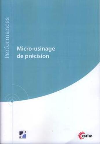 Couverture du livre « Micro-usinage de précision » de Stephane Laforce et Stephane Guerin aux éditions Cetim