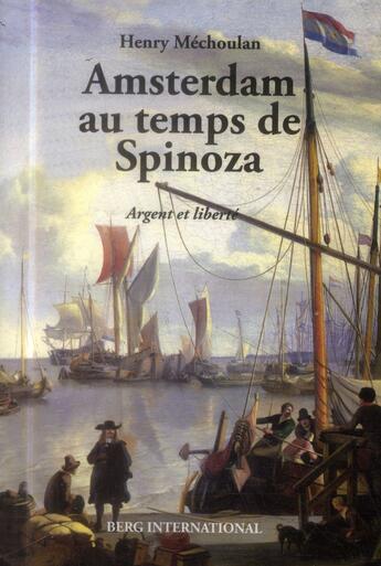 Couverture du livre « Amsterdam au temps de spinoza - argent et liberte » de Henry Mechoulan aux éditions Berg International