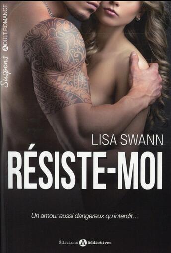 Couverture du livre « Résiste-moi » de Lisa Swann aux éditions Editions Addictives