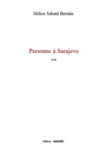 Couverture du livre « Personne à Sarajevo » de Helios Sabate Beriai aux éditions Unicite