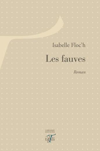 Couverture du livre « Les fauves » de Isabelle Floch aux éditions Tituli