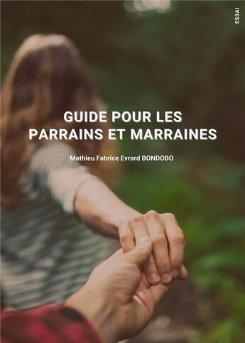 Couverture du livre « Guide pour les parrains et les marraines » de Mathieu Fabrice E Bondobo aux éditions La Doxa