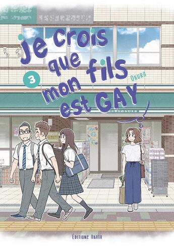 Couverture du livre « Je crois que mon fils est gay Tome 3 » de Okura aux éditions Akata