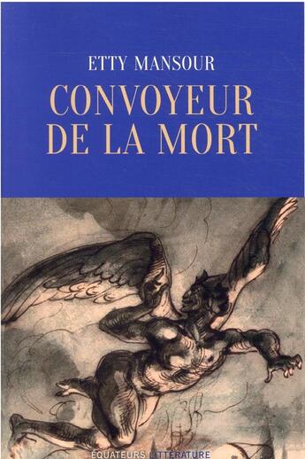 Couverture du livre « Convoyeur de la mort » de Etty Mansour aux éditions Des Equateurs