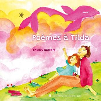 Couverture du livre « Poèmes à Tilda » de Eau Joy et Thierry Radiere aux éditions Les Carnets Du Dessert De Lune