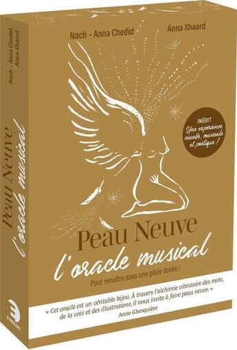 Couverture du livre « Peau neuve, l'oracle musical : Une expérience visuelle, musicale et poétique pour renaître sous une pluie dorée ! » de Xhaard Anna et Anna Chedid aux éditions Eyrolles