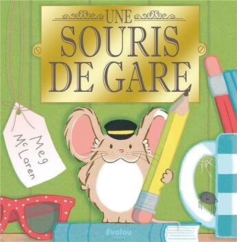 Couverture du livre « Une souris de gare » de Meg Mclaren aux éditions Evalou