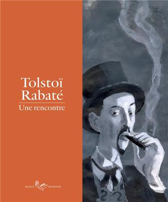 Couverture du livre « Tolstoï-Rabaté ; une rencontre » de Pascal Rabaté aux éditions Marie Barbier