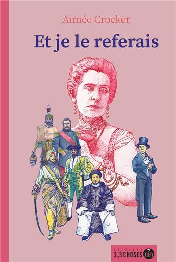 Couverture du livre « Et je le referais » de Adelaide Lebrun et Aimee Crocker et Annick Marion aux éditions 2, 3 Choses