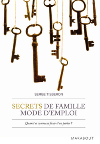 Couverture du livre « Secrets de famille, mode d'emploi » de Tisseron-S aux éditions Marabout