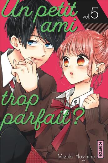 Couverture du livre « Un petit ami trop parfait ? Tome 5 » de Mizuki Hoshino aux éditions Kana