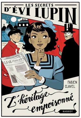 Couverture du livre « Les secrets d'Évi Lupin Tome 1 : L'héritage empoisonné » de Fabien Clavel et Daphne Collignon aux éditions Rageot