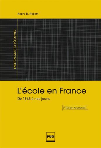 Couverture du livre « L'école en France ; de 1945 à nos jours (2e édition) » de Andre D. Robert aux éditions Pu De Grenoble