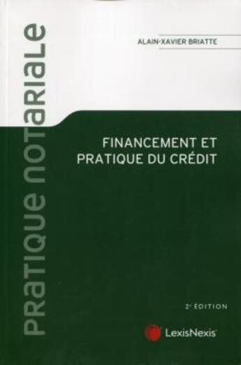 Couverture du livre « Financement et pratique du crédit (2e édition) » de Alain-Xavier Briatte aux éditions Lexisnexis