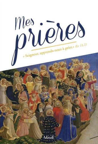 Couverture du livre « Prier : mes prières » de Marc Vaillot aux éditions Mame