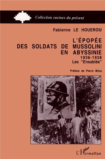 Couverture du livre « L'épopée des soldats de mussolini en abyssinie ; 1936-1938, les ensablés » de Fabienne Le Houerou aux éditions L'harmattan