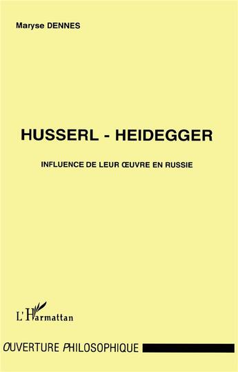 Couverture du livre « Husserl-heidegger - influence de leur oeuvre en russie » de Dennes Maryse aux éditions L'harmattan