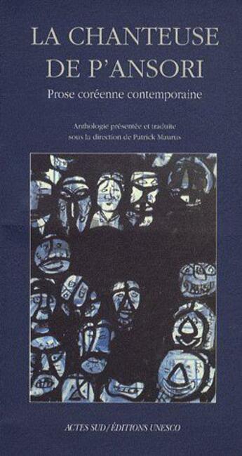 Couverture du livre « La chanteuse de P'ansori ; prose coréenne contemporaine » de  aux éditions Actes Sud