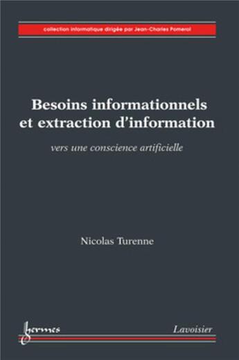 Couverture du livre « Besoins informationnels et extraction d'information : Vers une conscience artificielle » de Turenne Nicolas aux éditions Hermes Science Publications