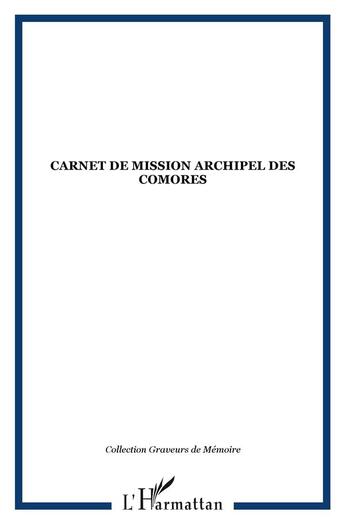 Couverture du livre « Carnet de mission Archipel des Comores » de  aux éditions L'harmattan