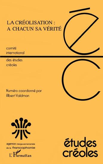 Couverture du livre « LA CRÉOLISATION : A CHACUN SA VÉRITÉ : Volume XXV-1 » de  aux éditions L'harmattan